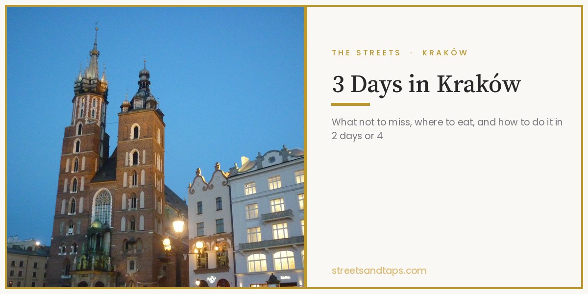 3 Days in Kraków: What Not to Miss